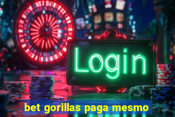 bet gorillas paga mesmo